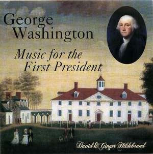 David and Ginger Hildebrand: George Washington, Music for the First President David and Ginger Hildebrand: George Washington, Music for the First President