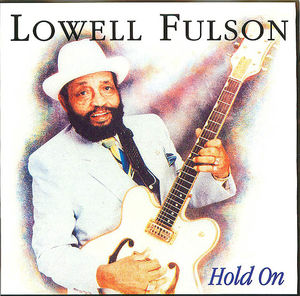 Lowell Fulson: Hold On Lowell Fulson: Hold On