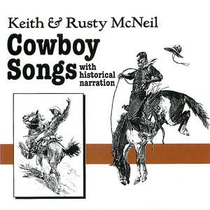 Cowboy Songs, With Historical Narration, Disc 1 Cowboy Songs, With Historical Narration, Disc 1