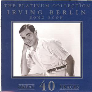 The Platinum Collection - Irving Berlin / Song Book The Platinum Collection - Irving Berlin / Song Book