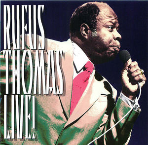 Rufus Thomas Live! Rufus Thomas Live!