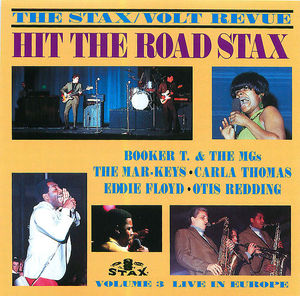 The Stax/Volt Revue: Hit The Road Stax, Volume 3 - Live in Europe The Stax/Volt Revue: Hit The Road Stax, Volume 3 - Live in Europe