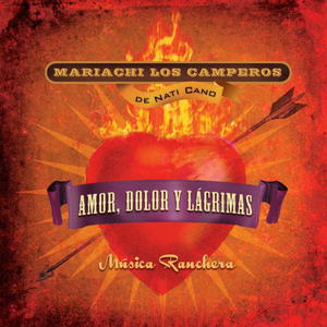 Amor, Dolor y Lagrimas: Música Ranchera Amor, Dolor y Lagrimas: Música Ranchera