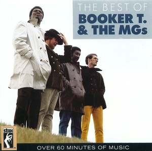 The Best Of Booker T. & The MGs The Best Of Booker T. & The MGs