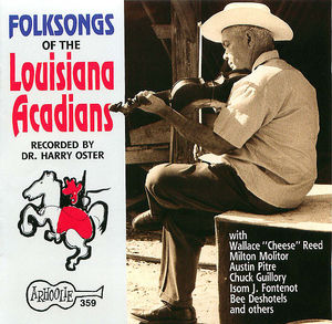 Folksongs of the Louisiana Acadians Folksongs of the Louisiana Acadians