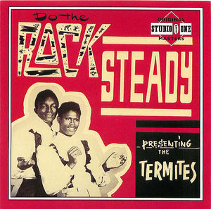 Presenting: The Termites- Do The Rock Steady Presenting: The Termites- Do The Rock Steady