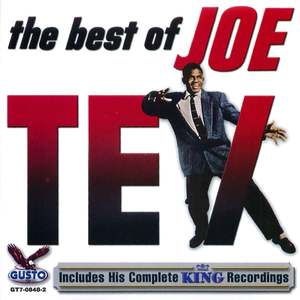 The Best of Joe Tex: His Complete King Recordings The Best of Joe Tex: His Complete King Recordings