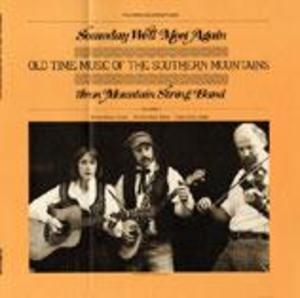 Someday We'll Meet Again: Old Time Music of the Southern Mountains Someday We'll Meet Again: Old Time Music of the Southern Mountains