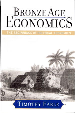 Bronze Age Economics: The Beginnings of Political Economies Bronze Age Economics: The Beginnings of Political Economies
