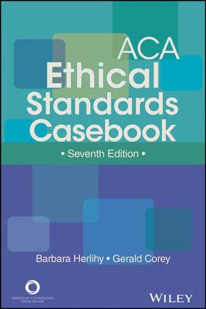 ACA Ethical Standards Casebook, 7th Edition (7th edition) ACA Ethical Standards Casebook, 7th Edition (7th edition)