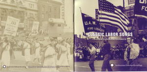 Classic Labor Songs from Smithsonian Folkways Classic Labor Songs from Smithsonian Folkways