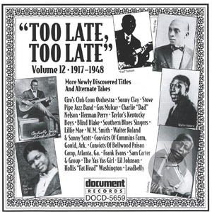 Too Late, Too Late Vol. 12 (1917-1948) Too Late, Too Late Vol. 12 (1917-1948)
