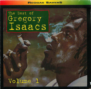The Best of Gregory Isaacs: The Best of, Volume 1 The Best of Gregory Isaacs: The Best of, Volume 1