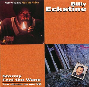 Billy Eckstine: Stormy/Feel the Warm Billy Eckstine: Stormy/Feel the Warm