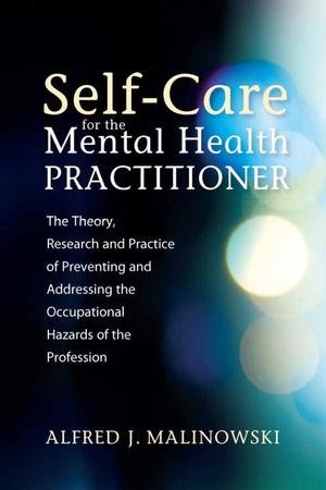 Self-Care for the Mental Health Practitioner Self-Care for the Mental Health Practitioner