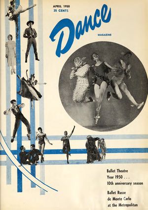 Dance Magazine, Vol. 24, no. 4, April, 1950 Dance Magazine, Vol. 24, no. 4, April, 1950