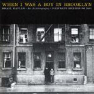 When I Was a Boy in Brooklyn When I Was a Boy in Brooklyn