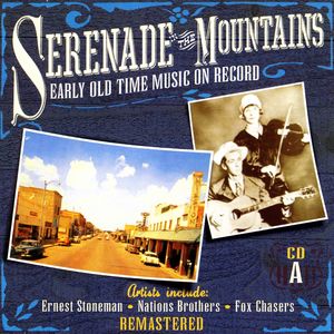 Serenade The Mountains: Early Old Time Music On Record, CD A Serenade The Mountains: Early Old Time Music On Record, CD A