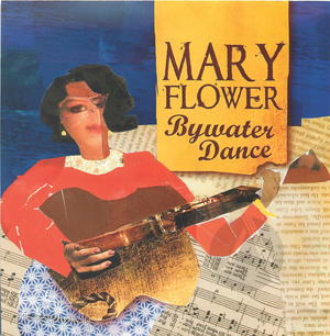 Mary Flower: Bywater Dance Mary Flower: Bywater Dance