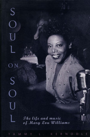 Soul On Soul: The Life of Mary Lou Williams Soul On Soul: The Life of Mary Lou Williams