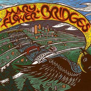 Mary Flower: Bridges Mary Flower: Bridges