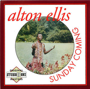 Alton Ellis: Sunday Coming Alton Ellis: Sunday Coming