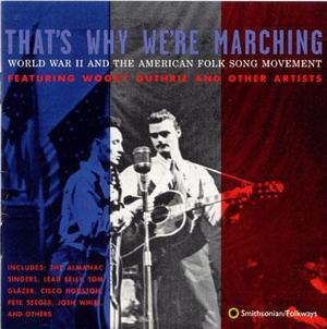 That's Why We're Marching: World War II and the American Folksong Movement That's Why We're Marching: World War II and the American Folksong Movement
