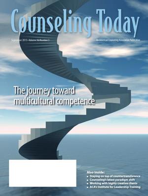 Counseling Today, Vol. 56, No. 3, September 2013, The journey toward multicultural competence Counseling Today, Vol. 56, No. 3, September 2013, The journey toward multicultural competence