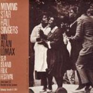 Sea Island Folk Festival: Moving Star Hall Singers and Alan Lomax Sea Island Folk Festival: Moving Star Hall Singers and Alan Lomax