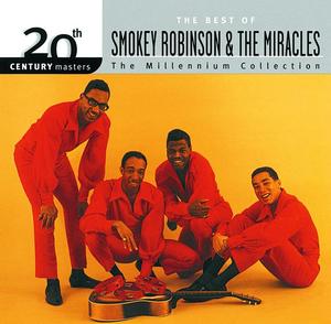 20th Century Masters: The Millennium Collection: Best Of Smokey Robinson & The Miracles 20th Century Masters: The Millennium Collection: Best Of Smokey Robinson & The Miracles