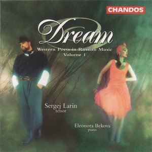 Dream: Western Poets in Russian Music, Volume 1 Dream: Western Poets in Russian Music, Volume 1