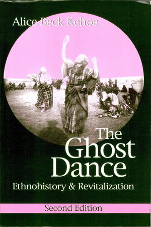 The Ghost Dance: Ethnohistory and Revitalization The Ghost Dance: Ethnohistory and Revitalization