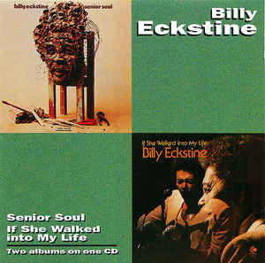 Billy Eckstine: Senior Soul/If She Walked Into My Life Billy Eckstine: Senior Soul/If She Walked Into My Life