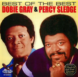 Best Of The Best: Dobie Gray & Percy Sledge Best Of The Best: Dobie Gray & Percy Sledge