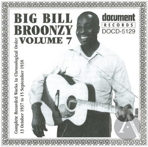Big Bill Broonzy: Complete Recorded Works In Chronological Order, Vol. 7 Big Bill Broonzy: Complete Recorded Works In Chronological Order, Vol. 7
