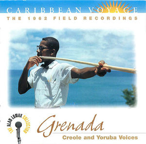 Carribean Voyage: Grenada- Creole and Yoruba Voices Carribean Voyage: Grenada- Creole and Yoruba Voices