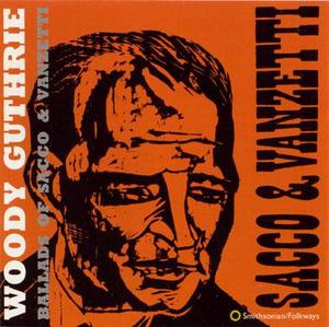 Ballads of Sacco and Vanzetti Ballads of Sacco and Vanzetti