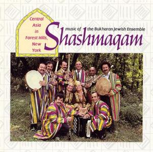 Music of the Bukharan Jewish Ensemble Shashmaqam Music of the Bukharan Jewish Ensemble Shashmaqam