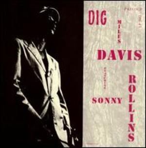 Miles Davis featuring Sonny Rollins: Dig Miles Davis featuring Sonny Rollins: Dig