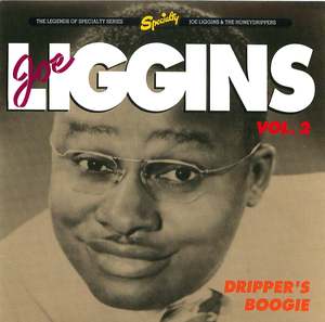 Joe Liggins & The Honeydrippers: Dripper's Boogie, Vol. 2 Joe Liggins & The Honeydrippers: Dripper's Boogie, Vol. 2